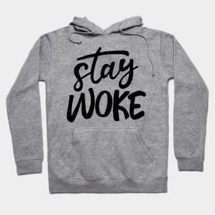 Stay Woke Hoodie